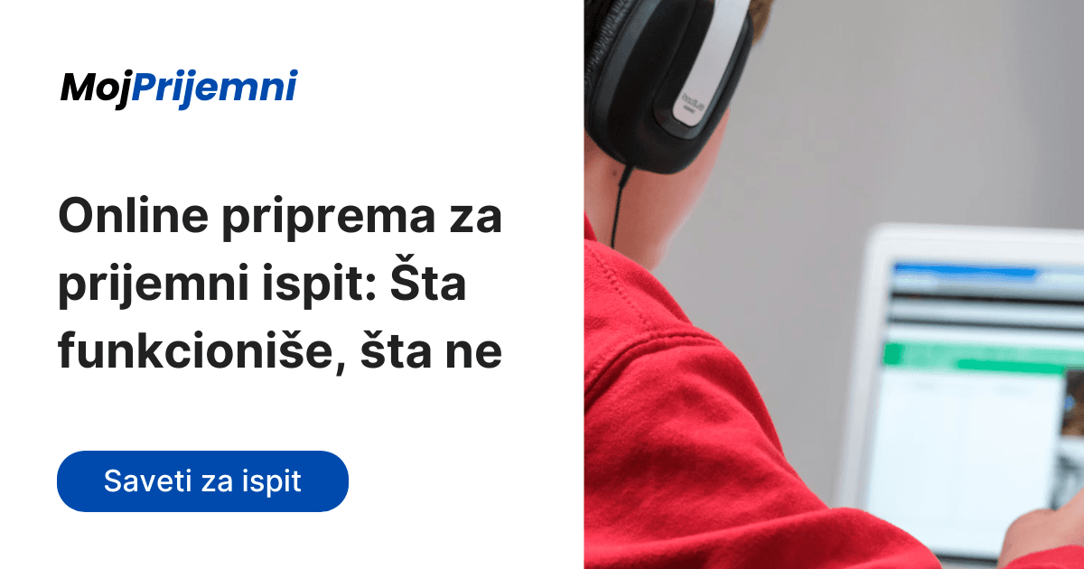 Online priprema za prijemni ispit: Šta funkcioniše, šta ne