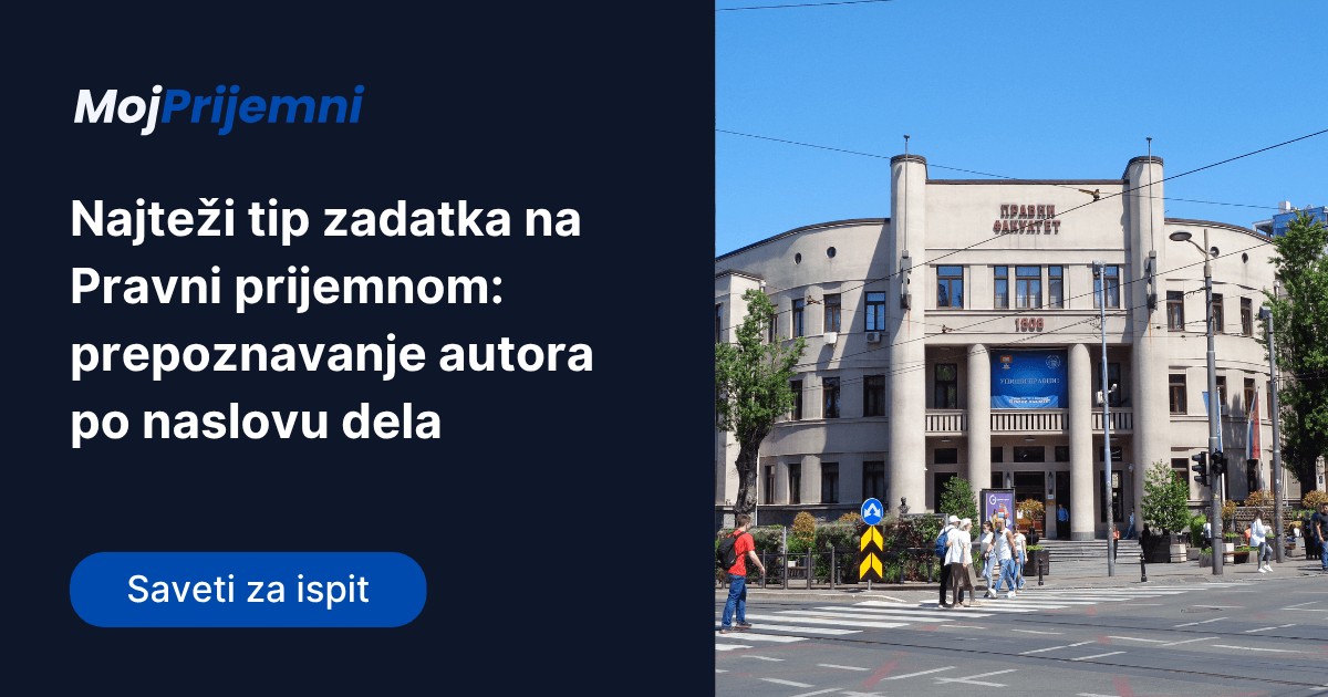 Najteži tip zadatka na Pravni prijemnom: prepoznavanje autora po naslovu dela